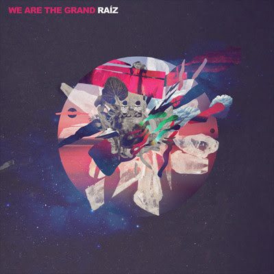 We Are The Grand – Raíz